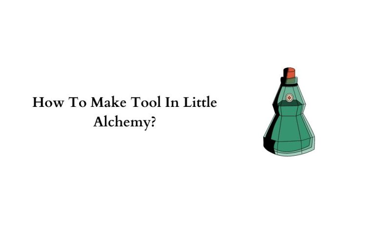 How To Make Tool In Little Alchemy